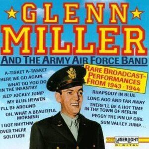Glenn Miller & Army Air Force Band Rare Broadcast Performances 43/45 Laserlight